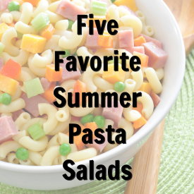 Promotional Image of Five Favorite Summer Pasta Salad Recipes 