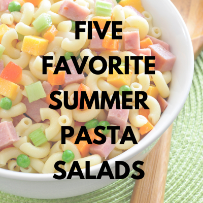 Promotional Image of Five Favorite Summer Pasta Salad Recipes