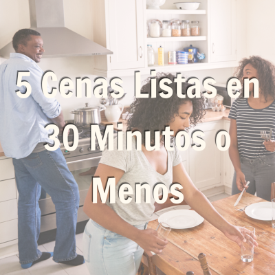 5 Cenas Listas en 30 Minutos o Menos Promoción