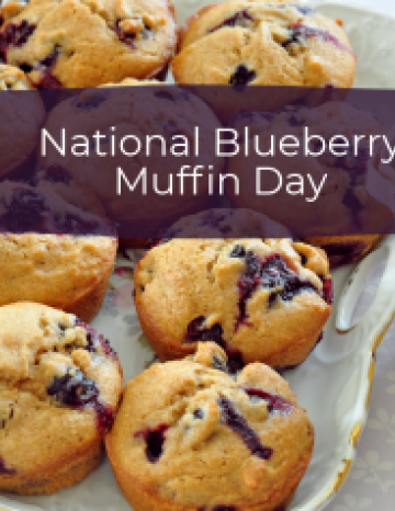 National Blueberry Muffin Day July 11th