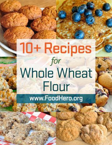 Recipes for Whole Wheat Flour
